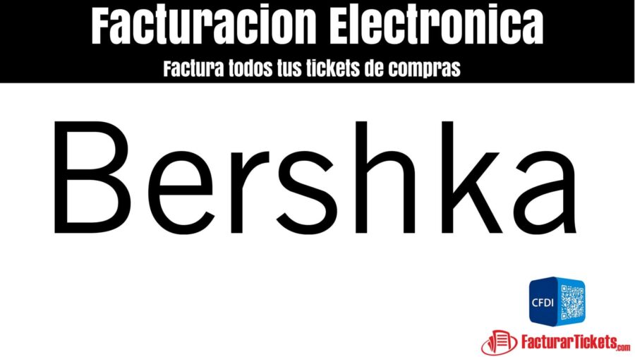Todo Sobre la Facturación Electrónica de Bershka en México